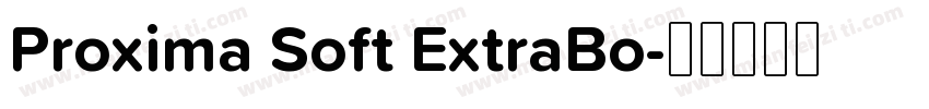 Proxima Soft ExtraBo字体转换